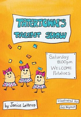 Tatertown's Talent Show by Lathrop, Janice