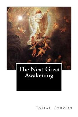 The Next Great Awakening by Strong, Josiah