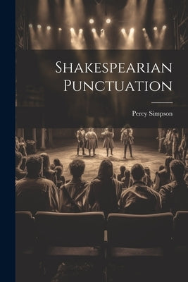 Shakespearian Punctuation by Simpson, Percy