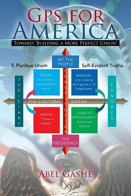 GPS for America: Toward "Building a More Perfect Union" by Gashe, Abel