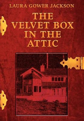 The Velvet Box in the Attic by Jackson, Laura Gower