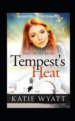 Tempest's Heat by Wyatt, Katie