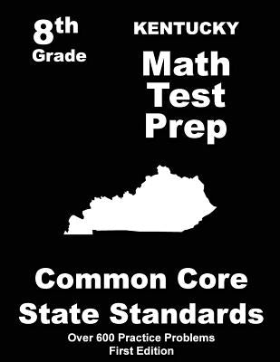 Kentucky 8th Grade Math Test Prep: Common Core Learning Standards by Treasures, Teachers'