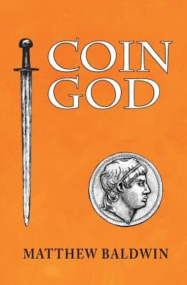 Coin God by Baldwin, Matthew