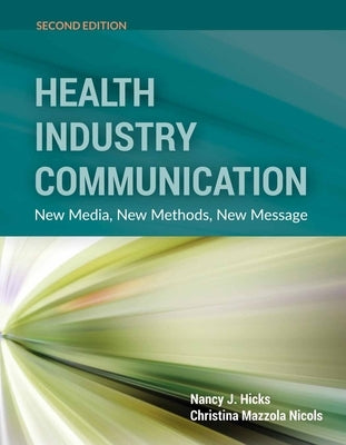 Health Industry Communications 2e by Hicks, Nancy J.