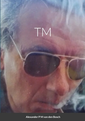 TM by Van Den Bosch, Alexander P. M.