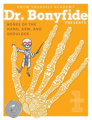 Bones of the Hand, Arm, and Shoulder: Book 1 by Yourself, Know