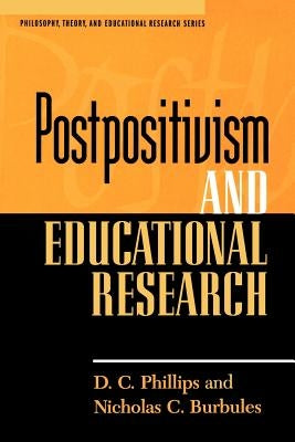 Postpositivism and Educational Research by Phillips, D. C.