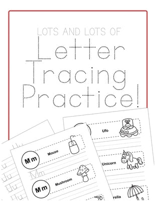 Lots and Lots of Letter Tracing Practice!: Letter Tracing Book for Preschoolers 3-5 & Kindergarten. Letter Tracing Books for Kids Ages 3-5 & Kindergar by Tracing Cards, Handwriting Letter