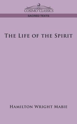 The Life of the Spirit by Mabie, Hamilton Wright