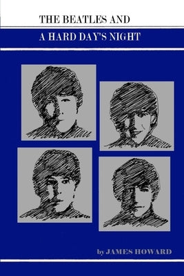 The Beatles and A Hard Day's Night by Howard, James