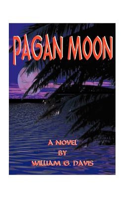 Pagan Moon by Davis, William G.