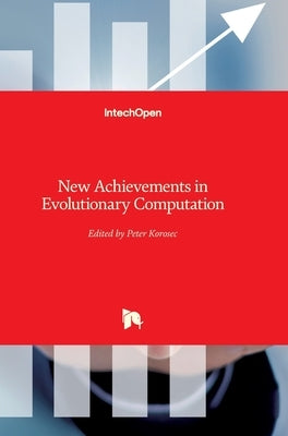 New Achievements in Evolutionary Computation by Korosec, Peter