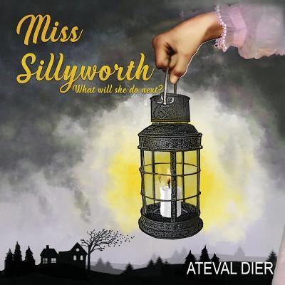 Miss Sillyworth by Dier, Ateval