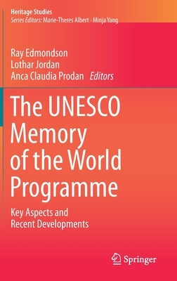 The UNESCO Memory of the World Programme: Key Aspects and Recent Developments by Edmondson, Ray