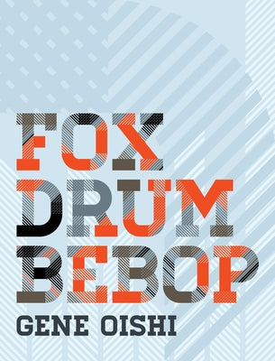 Fox Drum Bebop by Oishi, Gene