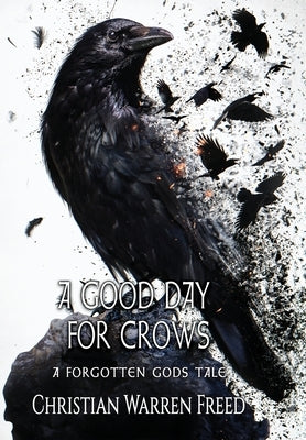 A Good Day For Crows by Freed, Christian Warren