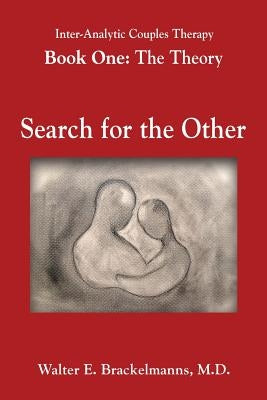 Inter-Analytic Couples Therapy: An Interpersonal and Psychoanalytic Model by Brackelmanns, Walter E.