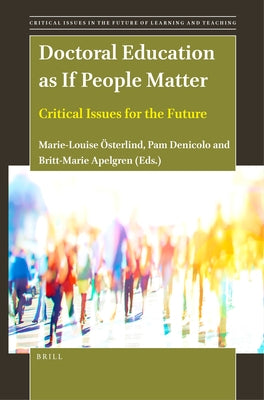 Doctoral Education as If People Matter: Critical Issues for the Future by Österlind, Marie-Louise