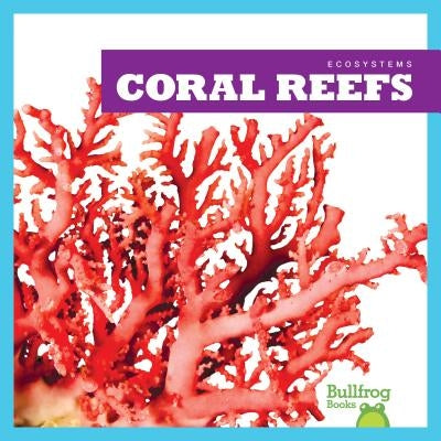 Coral Reefs by Higgins, Nadia