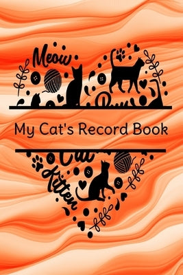 My Cat's Record Book: Vaccination, Medication Records, Cat Lover's Journal, Fun Cat Coloring, 6 x 9 by Kelly's Crafty Corner
