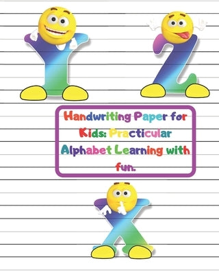 Handwriting Paper for Kids: Practicular Alphabet Learning with fun.: Cursive Writing Book Paper:3-Line and Checkered Writing Sheets for Kids(8x10, by Powers, Variegated
