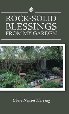 Rock-Solid Blessings from My Garden by Herring, Cheri Nelson