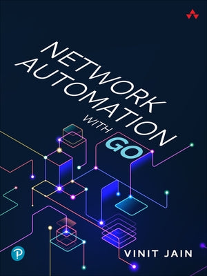 Network Automation with Go by Jain, Vinit