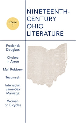 Nineteenth-Century Ohio Literature Volume 1 by Miller, Jon