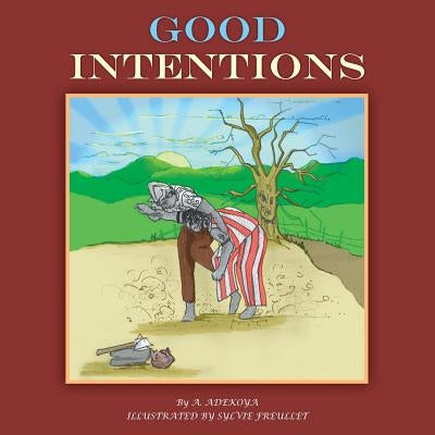 Good Intentions by Adekoya, A.