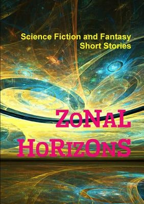 Zonal Horizons by Fantasy Short Stories, Science Fiction a