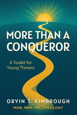 More than a Conqueror: A Toolkit for Young Thrivers by Kimbrough, Orvin T.