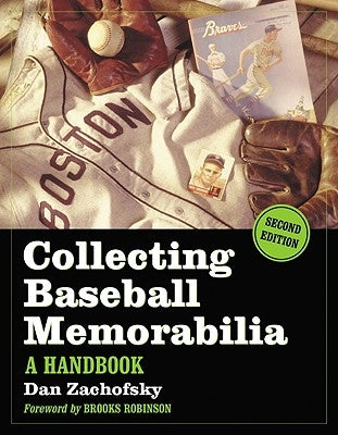 Collecting Baseball Memorabilia: A Handbook, 2D Ed. by Zachofsky, Dan