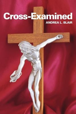 Cross-Examined by Blair D. M. H. G., Andrea L.