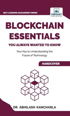 Blockchain Essentials You Always Wanted To Know by Kancharla, Abhilash