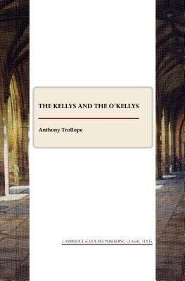 The Kellys and the O'Kellys by Trollope, Anthony