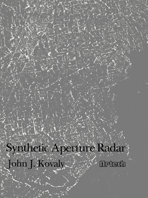Synthetic Aperture Radar by Kovaly, John J.