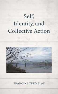 Self, Identity, and Collective Action by Tremblay, Francine