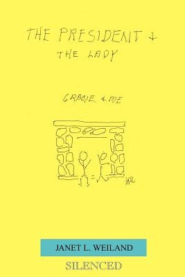 The President & the Lady by Weiland, Janet L.