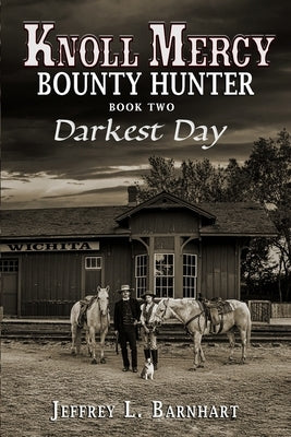 Knoll Mercy, Bounty Hunter: Book Two: Darkest Day by Barnhart, Jeff