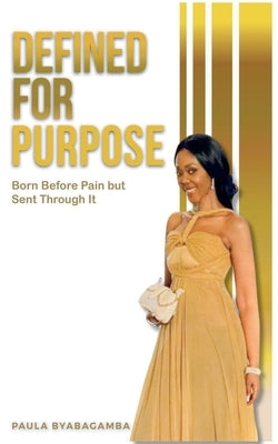 Defined for Purpose by Byabagamba, Paula