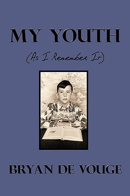My Youth: As I Remember It by De Vouge, Bryan