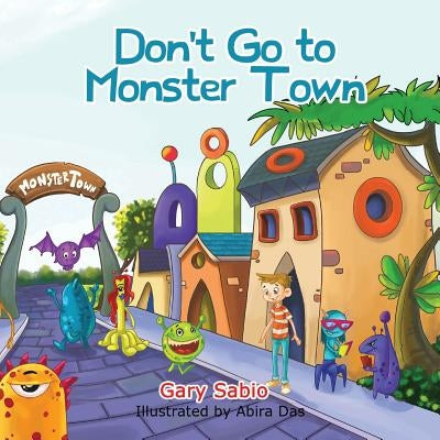 Don't Go to Monster Town by Sabio, Gary
