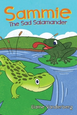 Sammie, The Sad Salamander by Vanderberg, Elaine