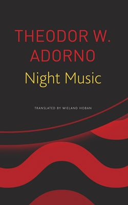 Night Music: Essays on Music 1928-1962 by Adorno, Theodor W.