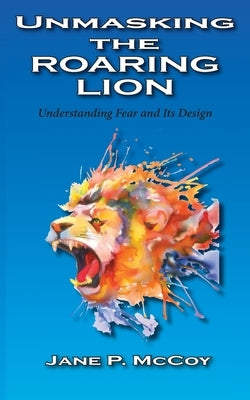 Unmasking the Roaring Lion by McCoy, Jane P.