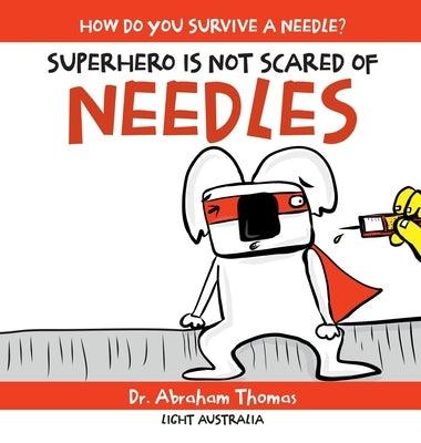 Superhero Is Not Scared of Needles by Thomas, Abraham