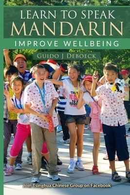 Learn to speak Mandarin: Improve wellbeing by Deboeck, Guido