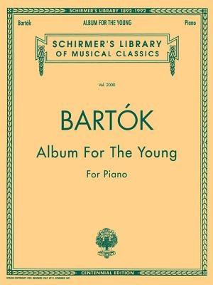Album for the Young: Schirmer Library of Classics Volume 2000 Piano Solo by Bartok, Bela