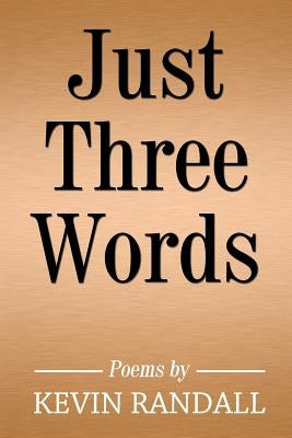 Just Three Words by Randall, Kevin
